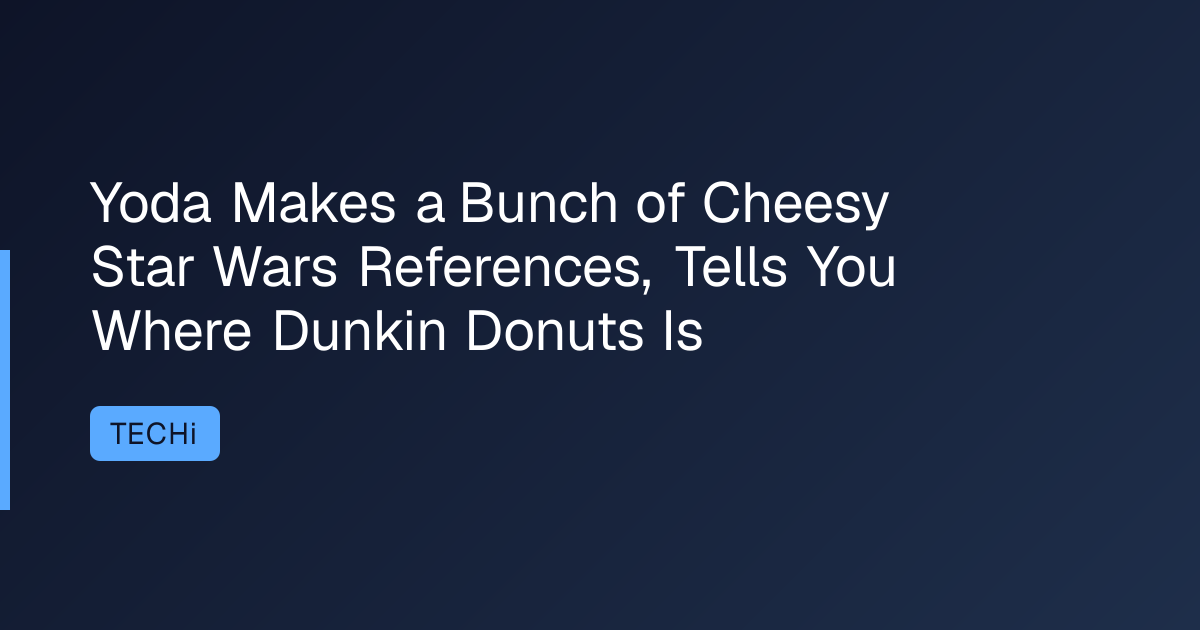 Yoda Makes a Bunch of Cheesy Star Wars References, Tells You Where Dunkin Donuts Is