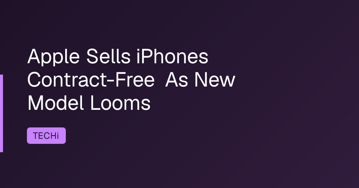 Apple Sells iPhones Contract-Free As New Model Looms