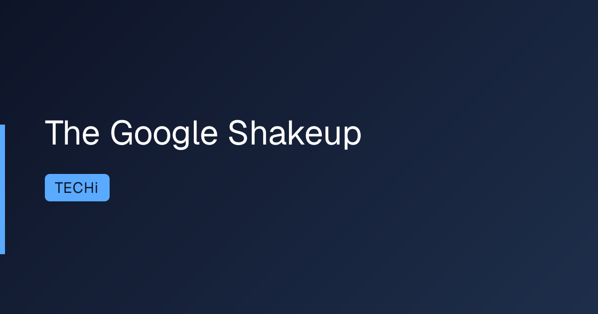 The Google Shakeup