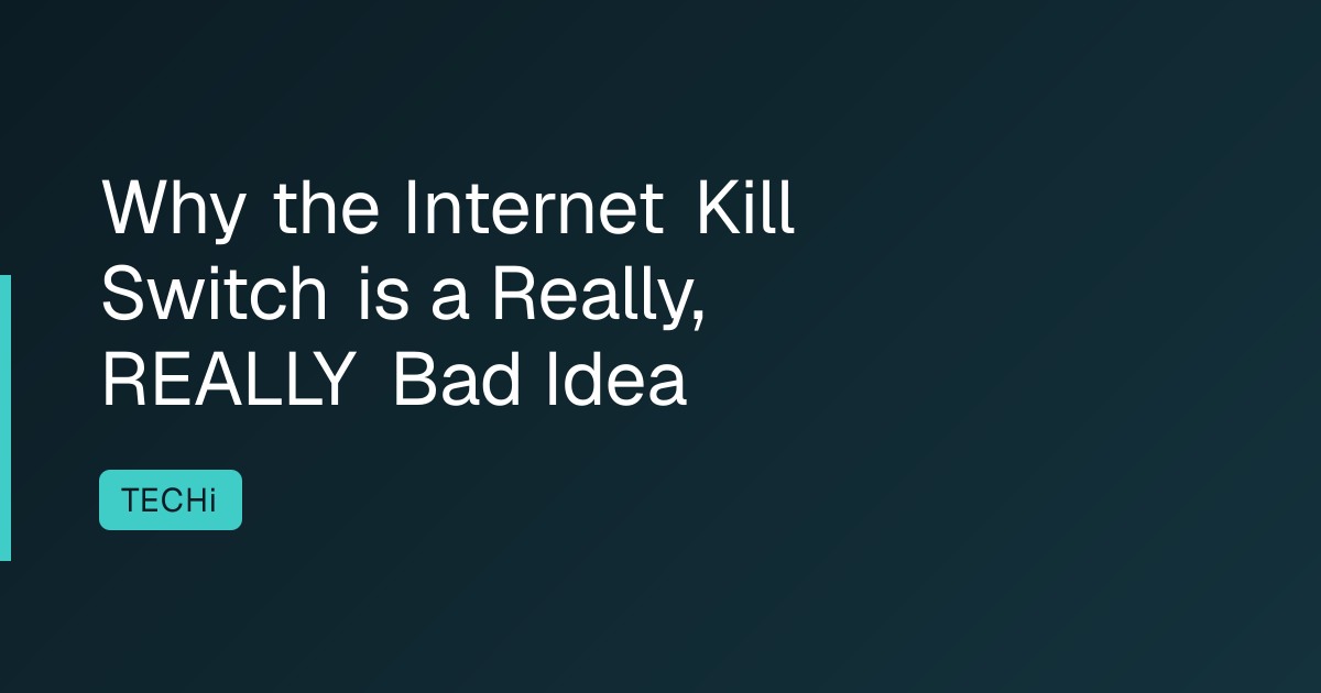 Why the Internet Kill Switch is a Really, REALLY Bad Idea