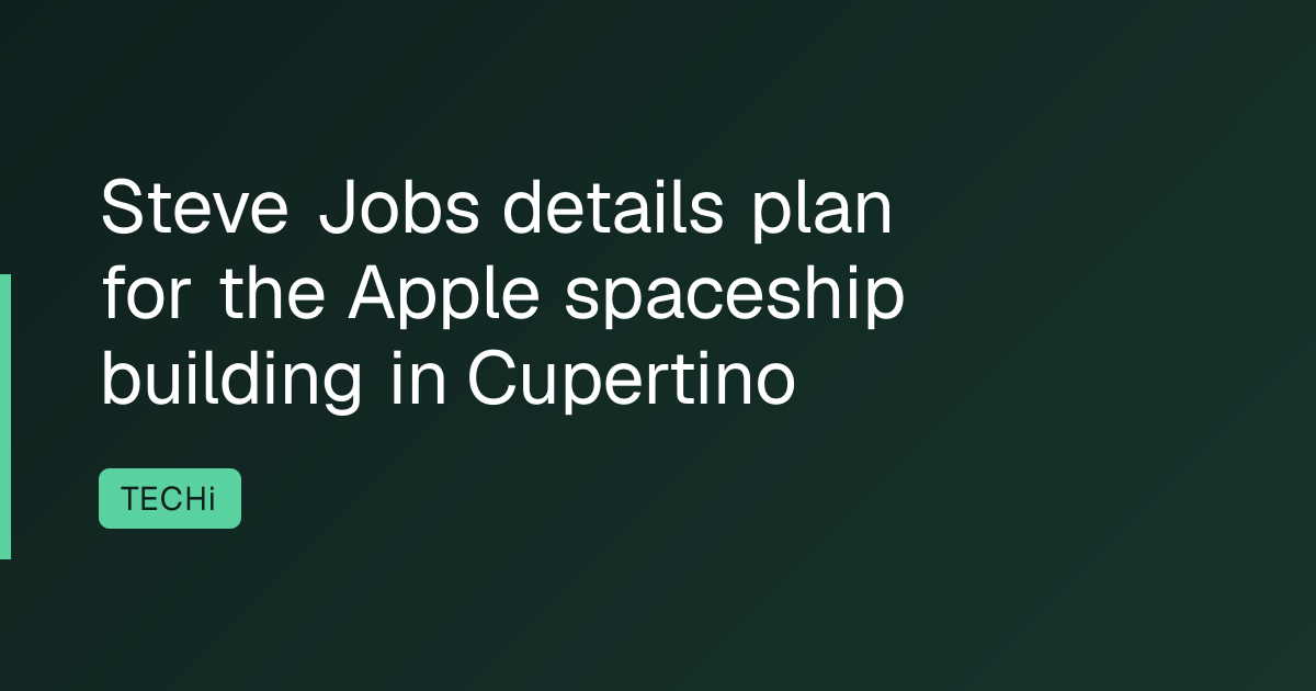 Steve Jobs details plan for the Apple spaceship building in Cupertino