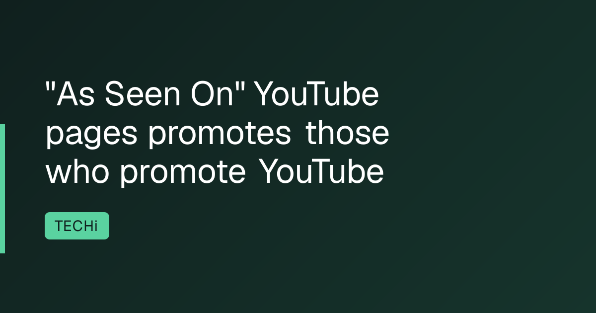 "As Seen On" YouTube pages promotes those who promote YouTube