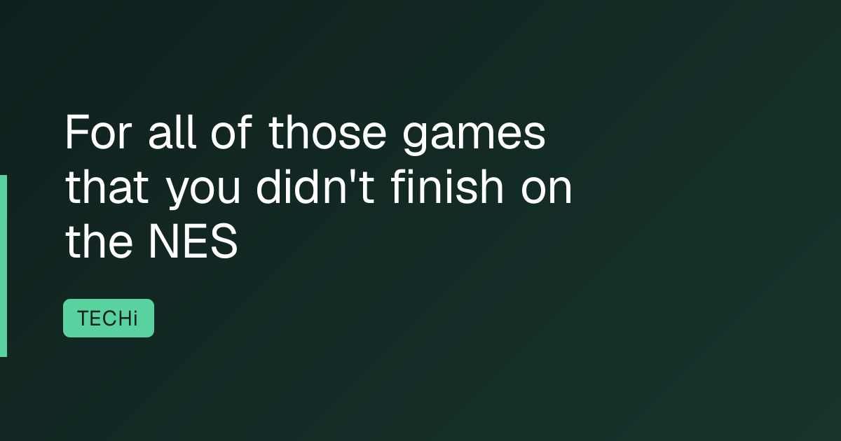 For all of those games that you didn't finish on the NES