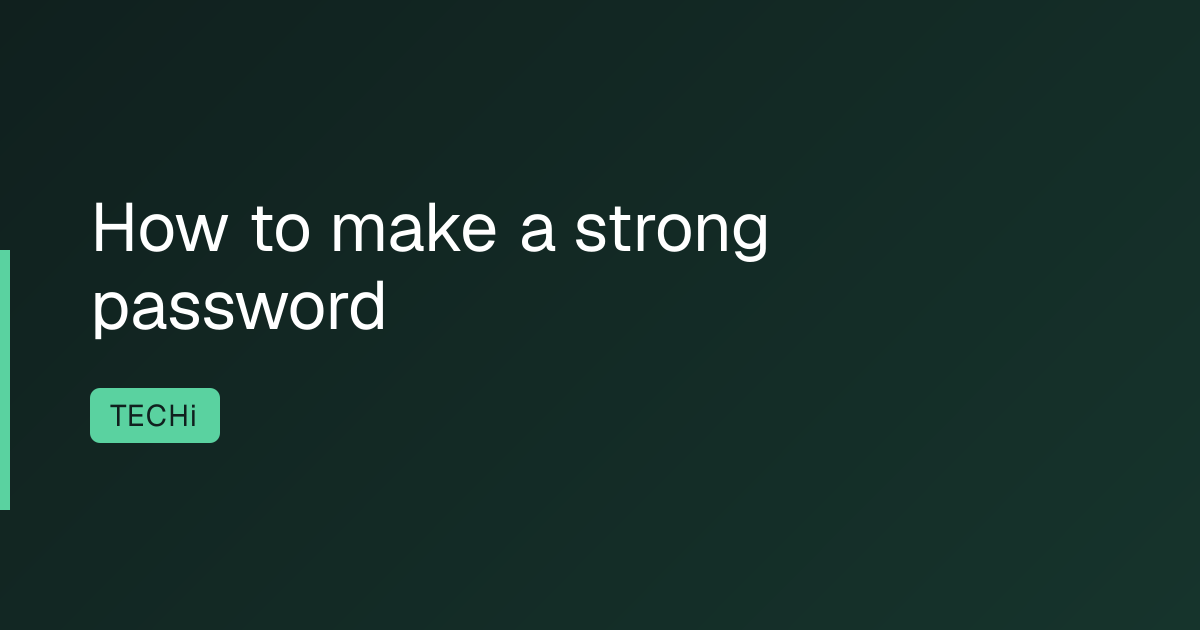 How to make a strong password