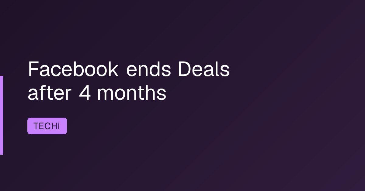 Facebook ends Deals after 4 months