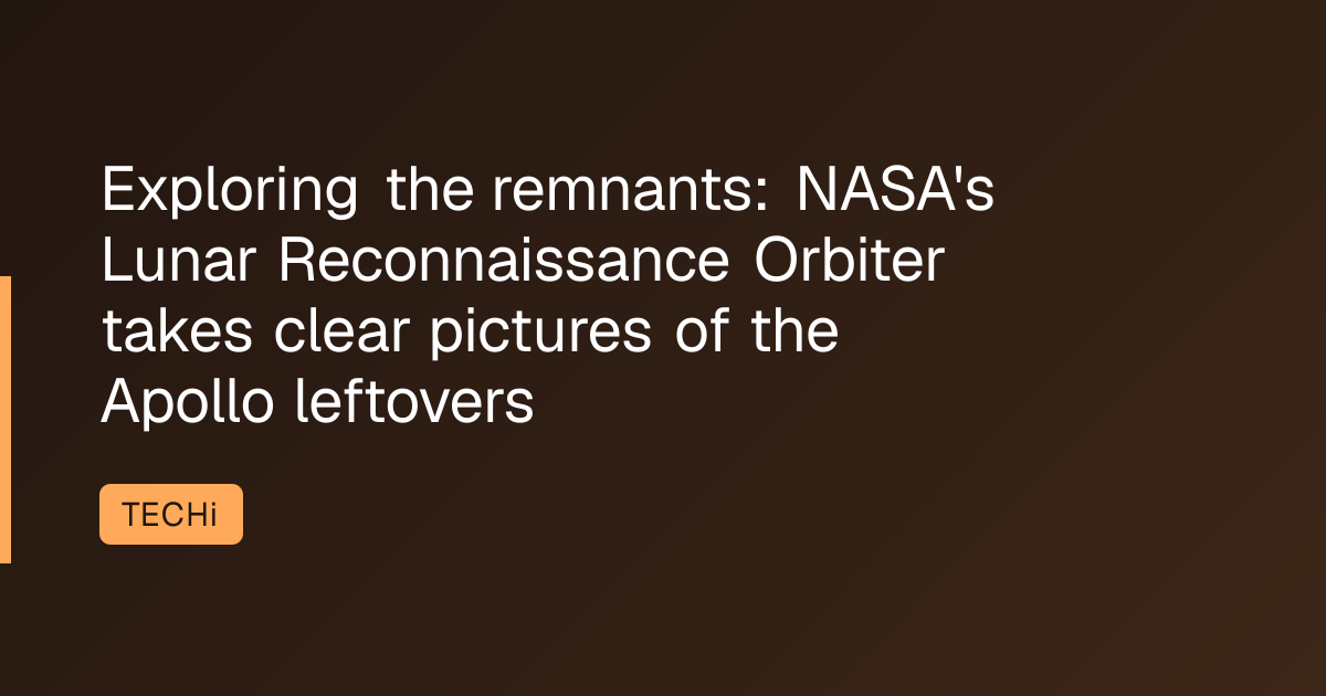 Exploring the remnants: NASA's Lunar Reconnaissance Orbiter takes clear pictures of the Apollo leftovers