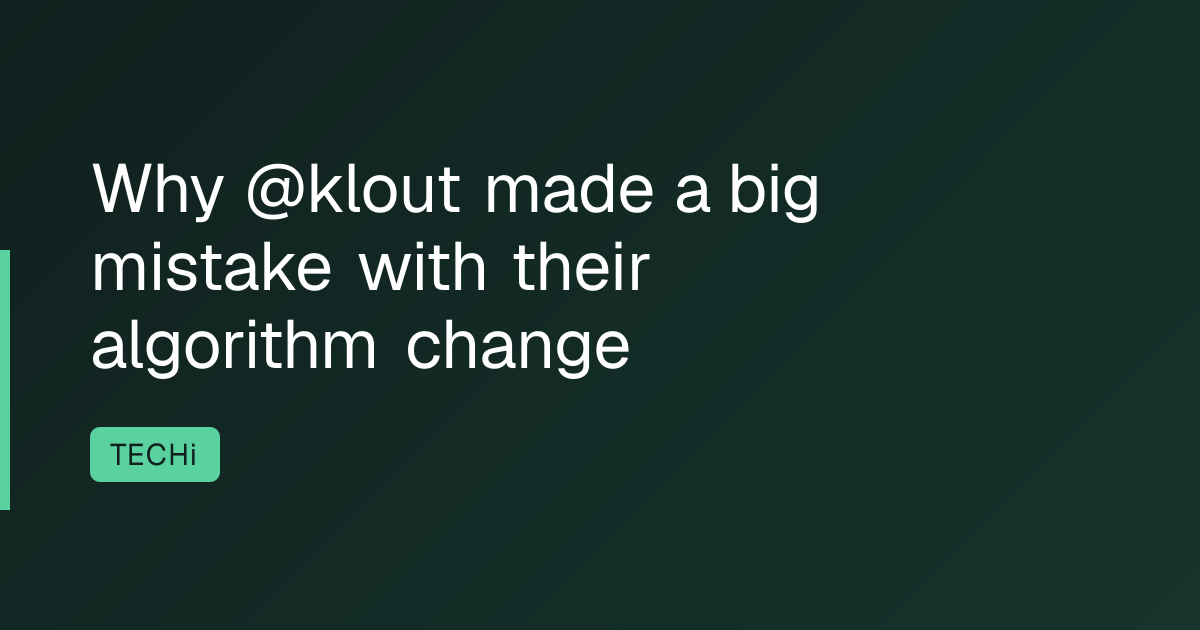 Why @klout made a big mistake with their algorithm change