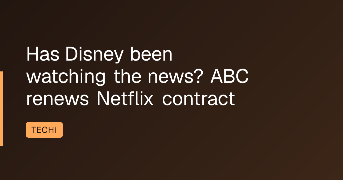 Has Disney been watching the news? ABC renews Netflix contract