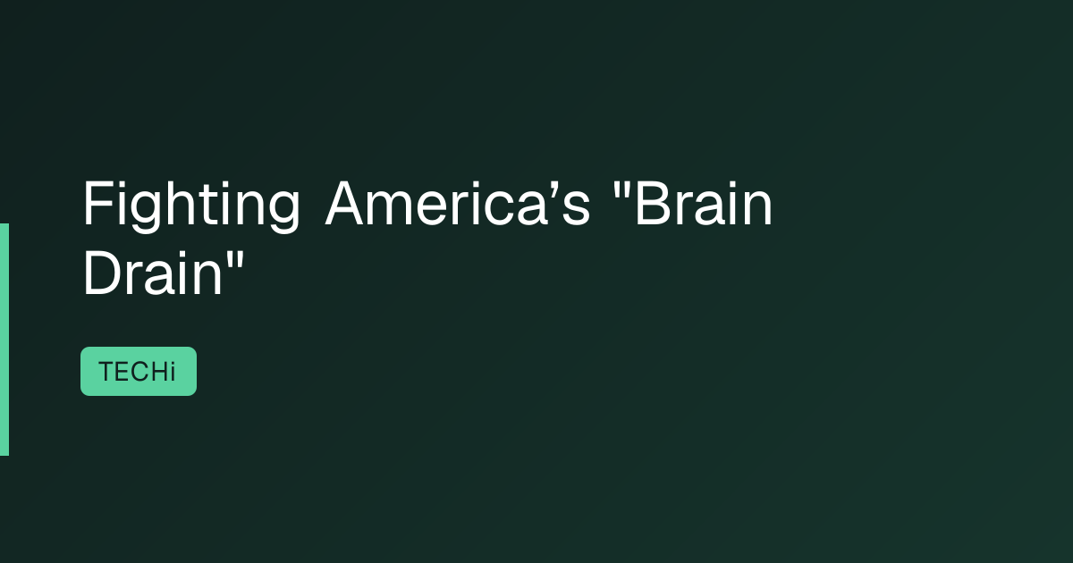 Fighting America’s "Brain Drain"