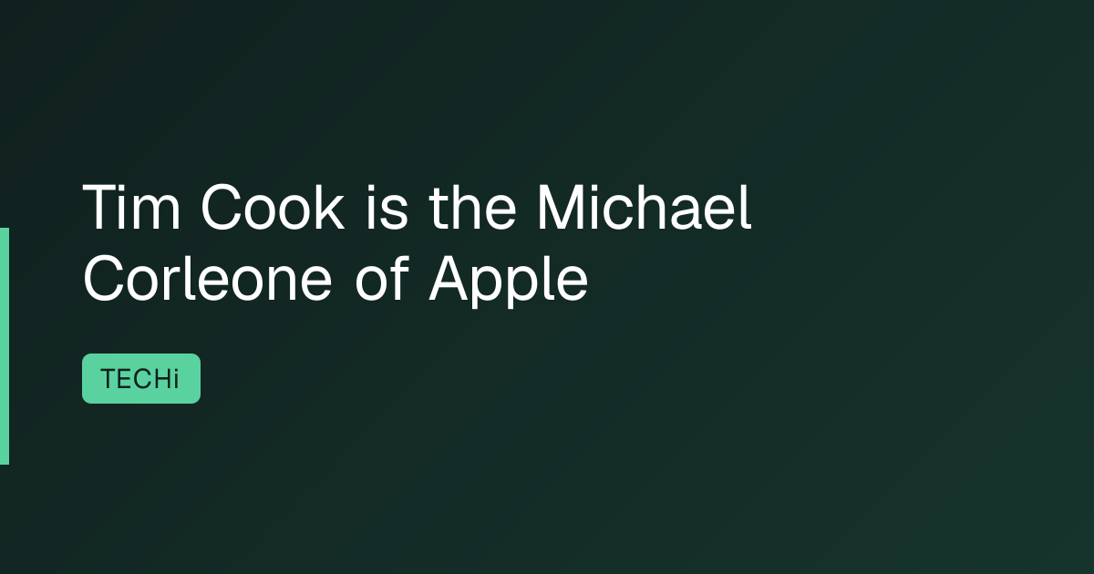 Tim Cook is the Michael Corleone of Apple