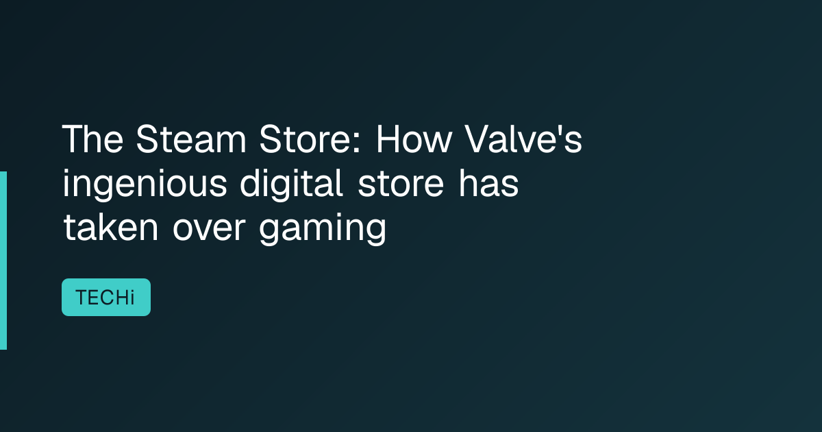 The Steam Store: How Valve's ingenious digital store has taken over gaming