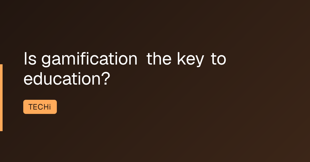 Is gamification the key to education?