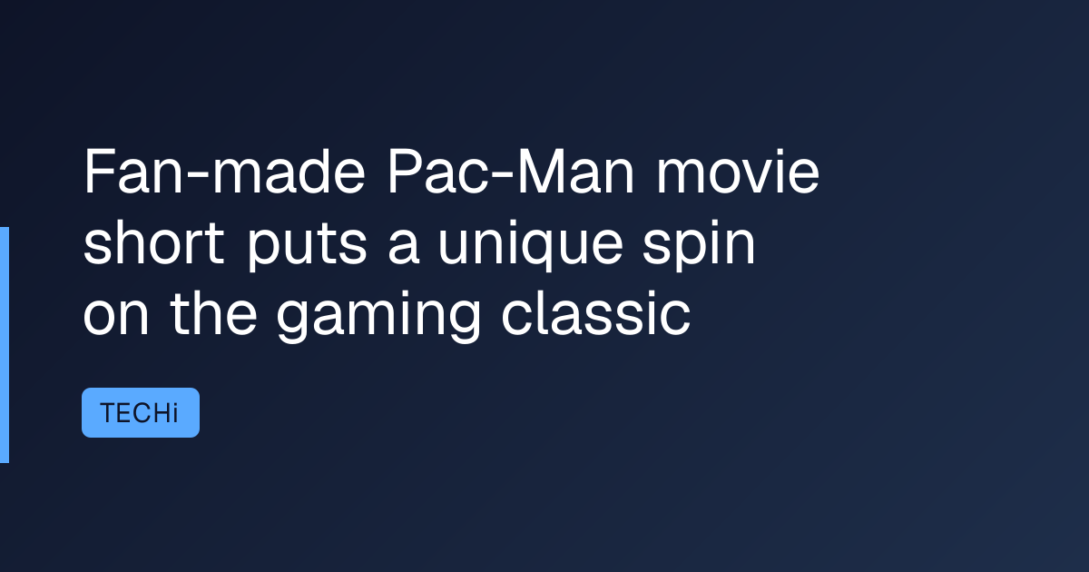 Fan-made Pac-Man movie short puts a unique spin on the gaming classic