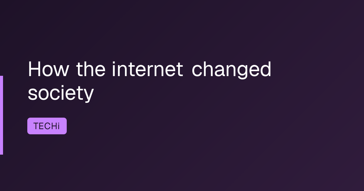 How the internet changed society