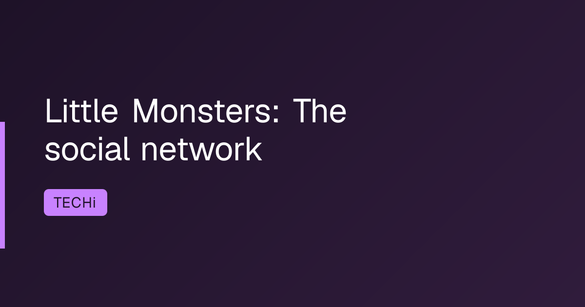 Little Monsters: The social network