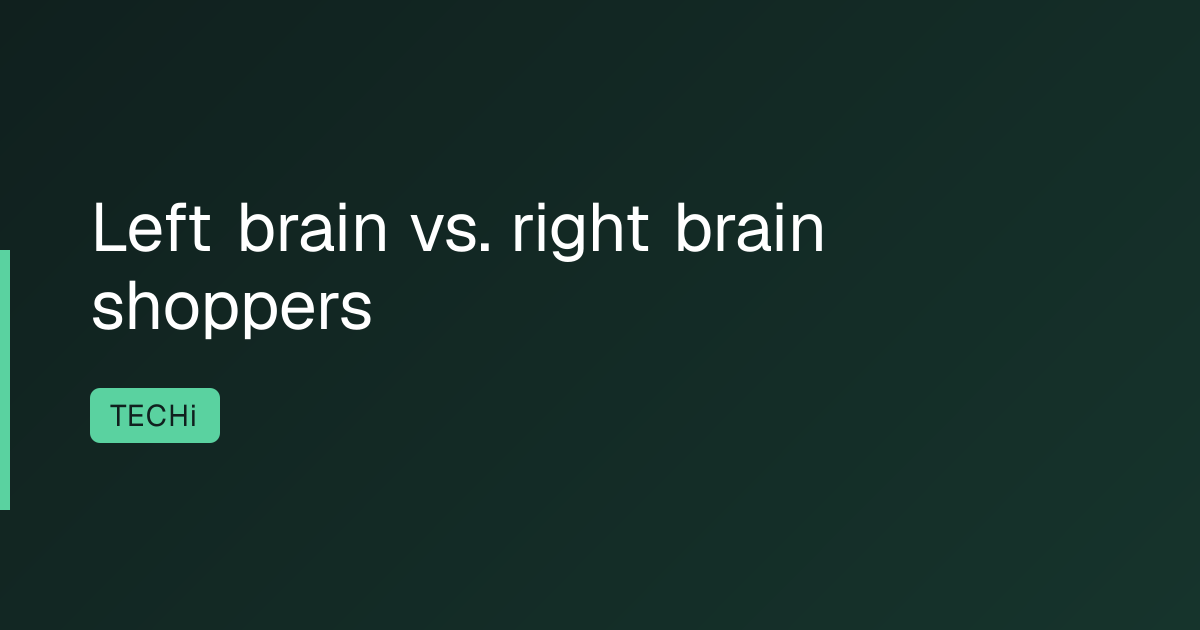 Left brain vs. right brain shoppers