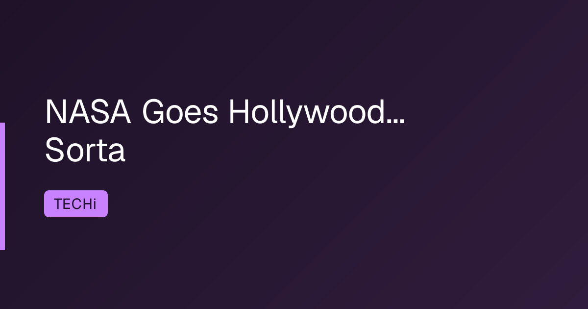 NASA Goes Hollywood... Sorta