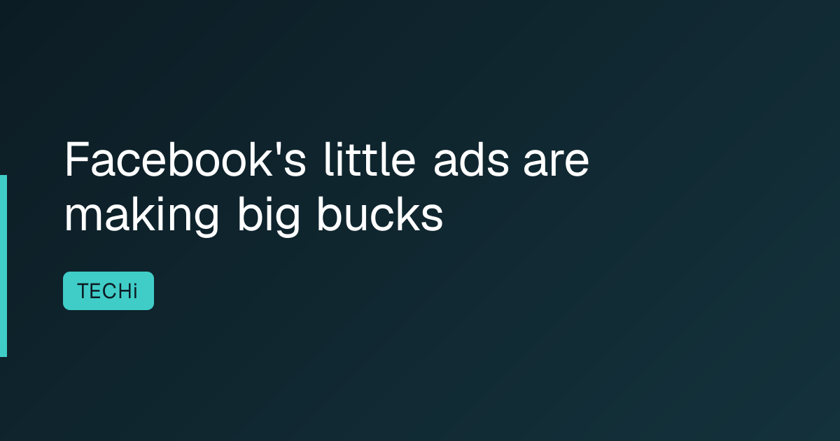 Facebook's little ads are making big bucks