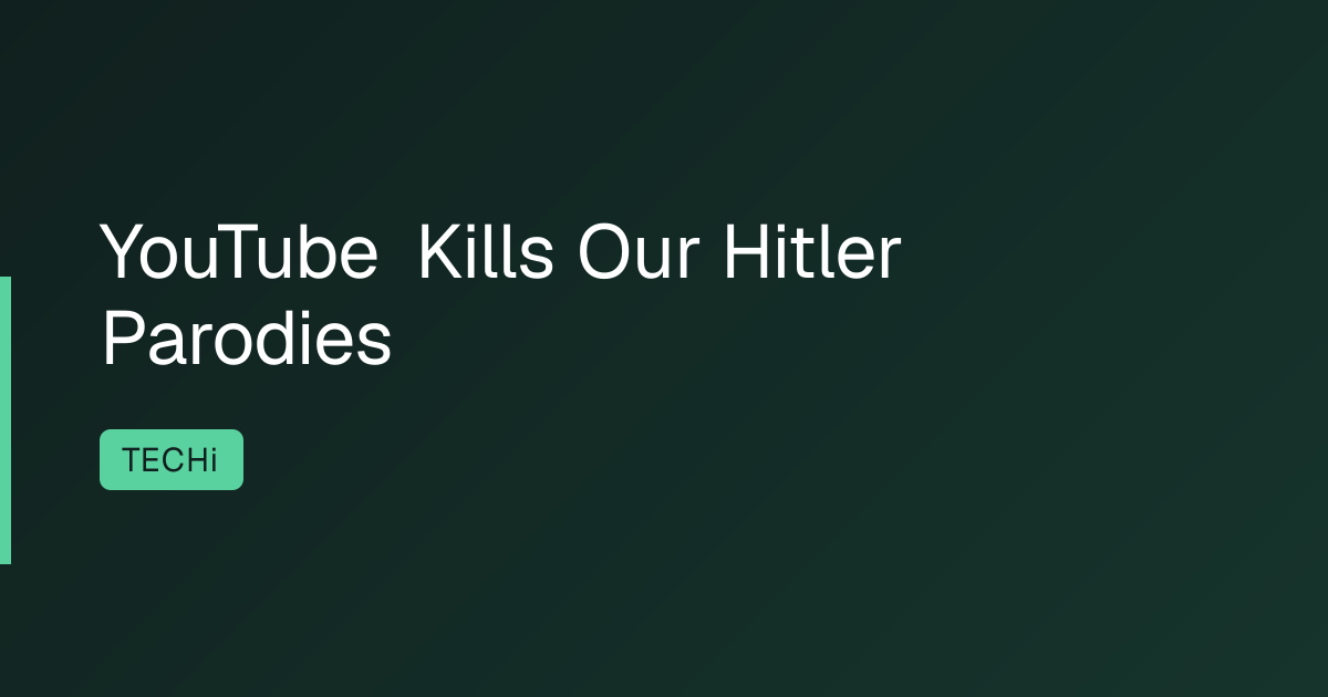 YouTube Kills Our Hitler Parodies