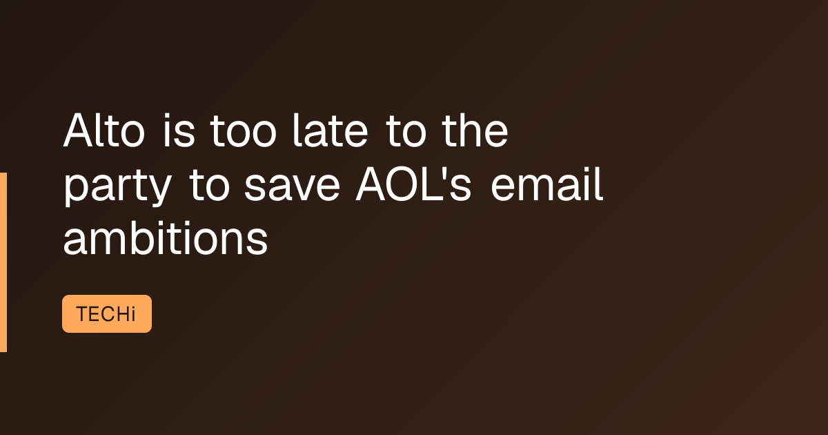 Alto is too late to the party to save AOL's email ambitions