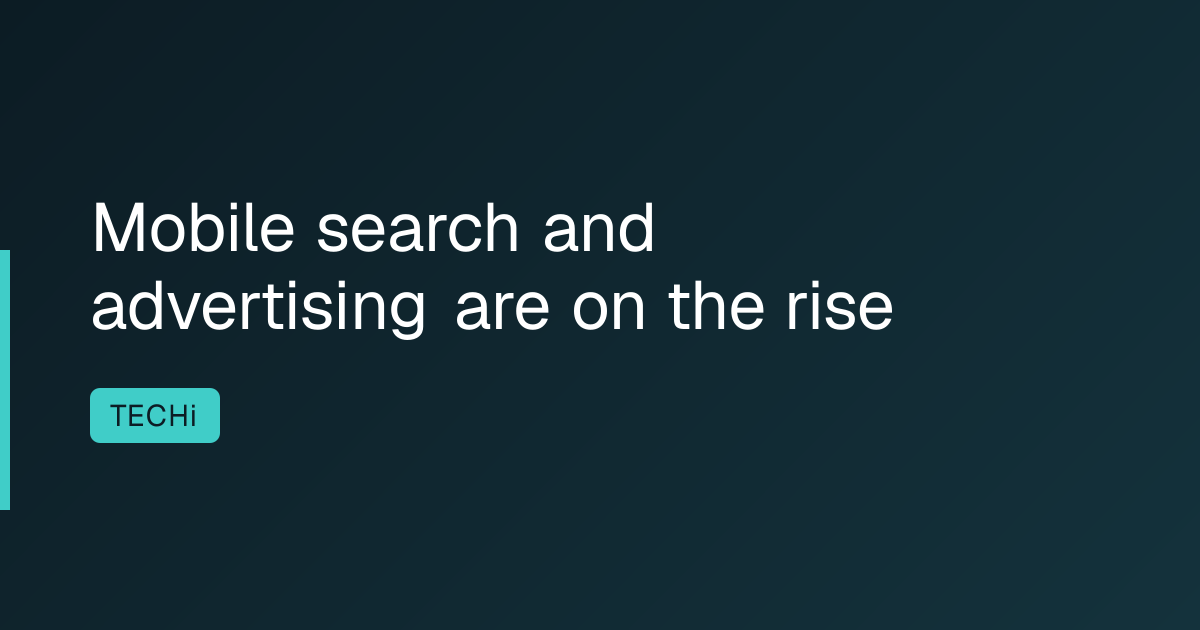 Mobile search and advertising are on the rise