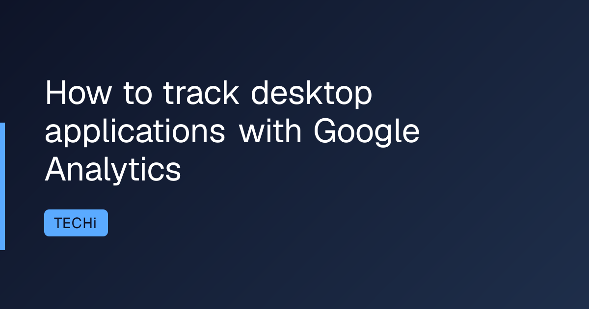 How to track desktop applications with Google Analytics