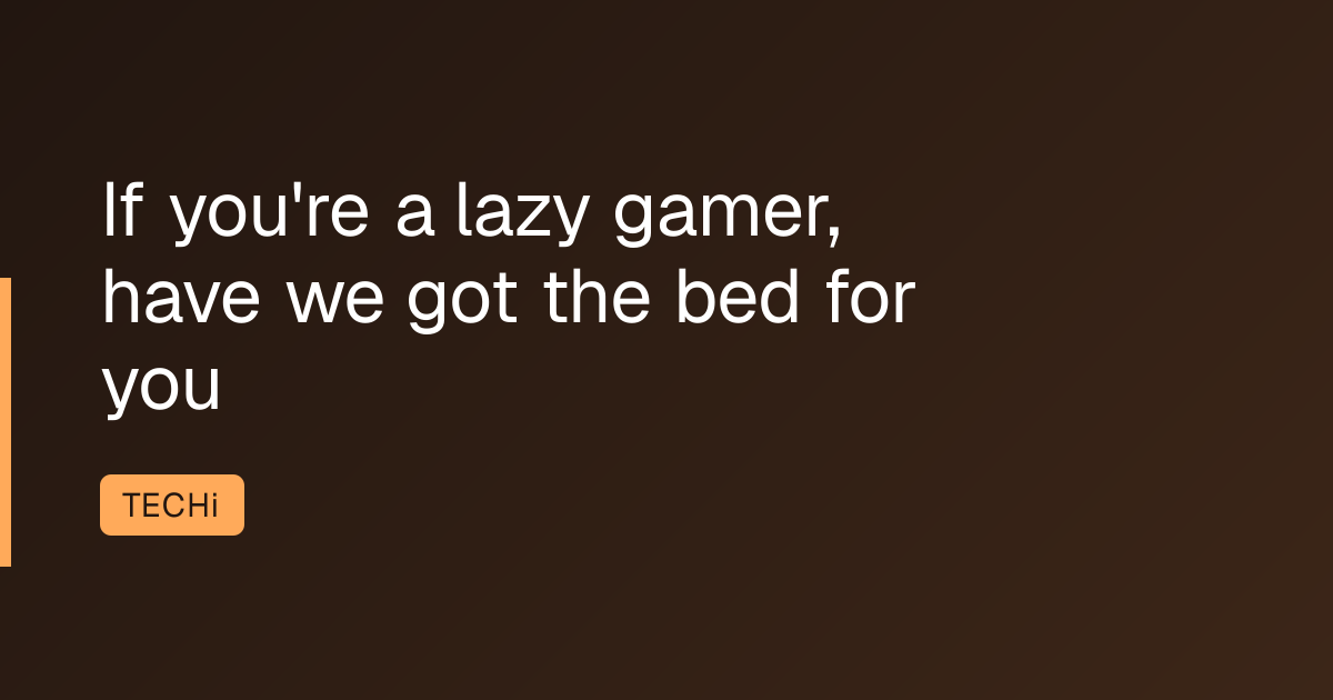 If you're a lazy gamer, have we got the bed for you