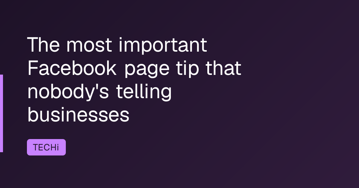The most important Facebook page tip that nobody's telling businesses
