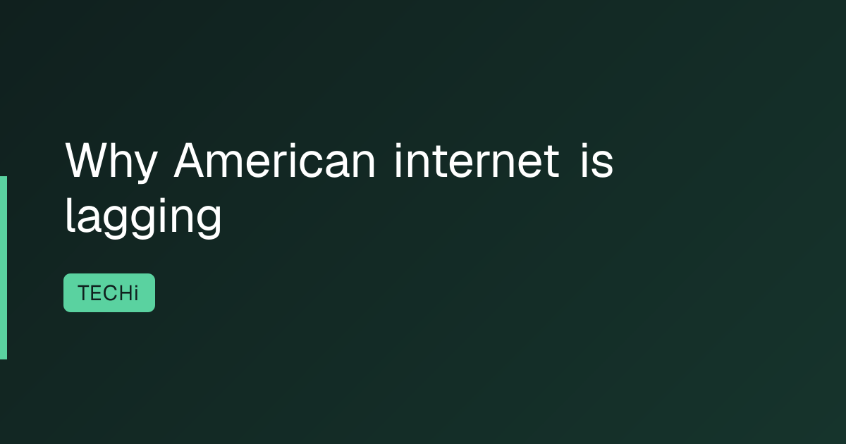 Why American internet is lagging