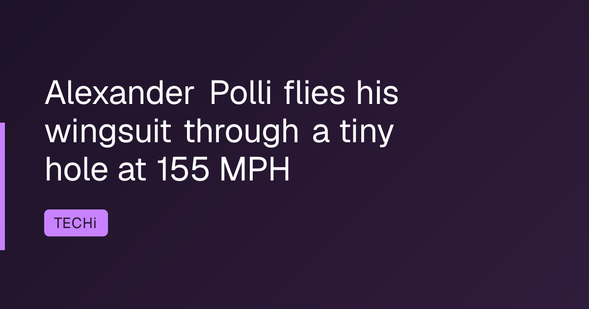 Alexander Polli flies his wingsuit through a tiny hole at 155 MPH