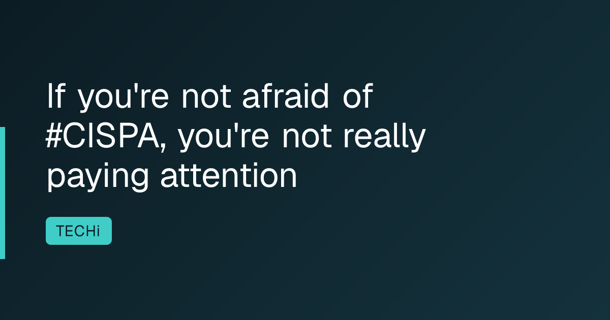 If you're not afraid of #CISPA, you're not really paying attention