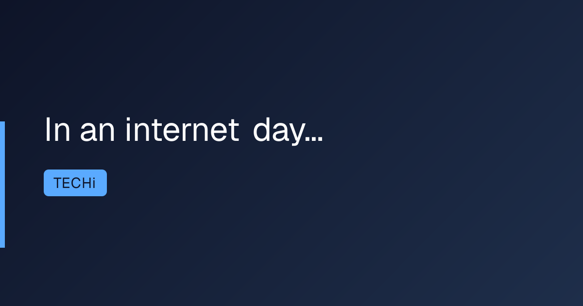 In an internet day...