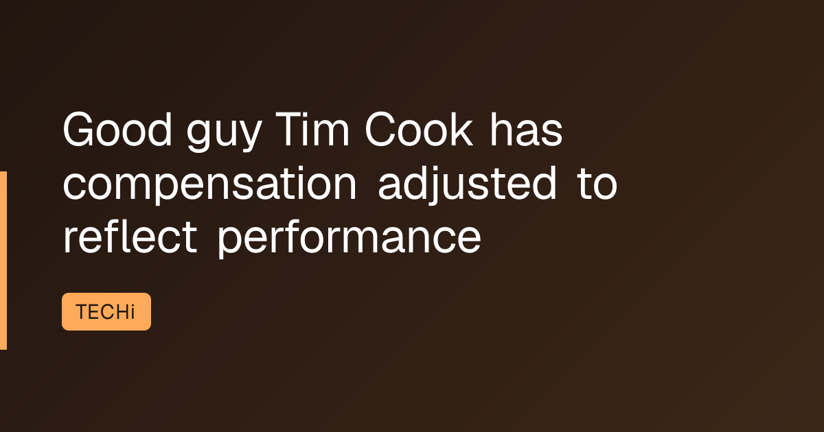Good guy Tim Cook has compensation adjusted to reflect performance