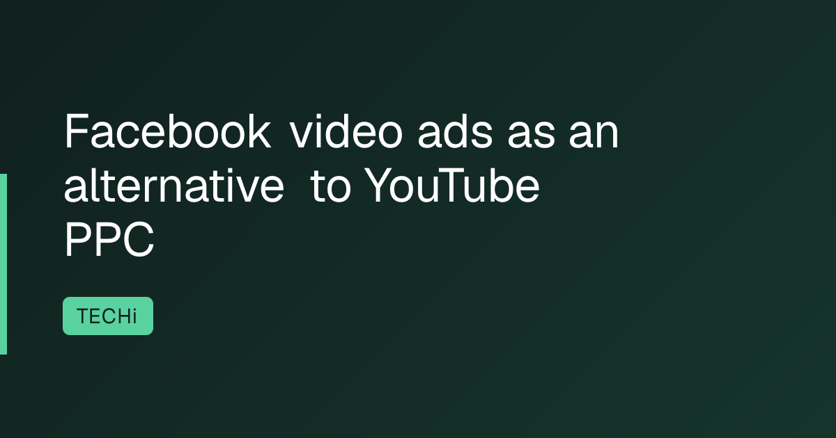 Facebook video ads as an alternative to YouTube PPC