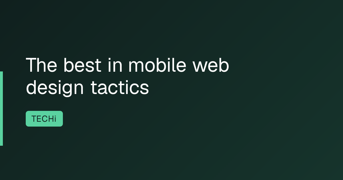 The best in mobile web design tactics