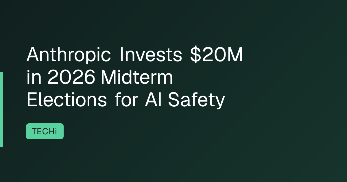 Anthropic Invests $20M in 2026 Midterm Elections for AI Safety