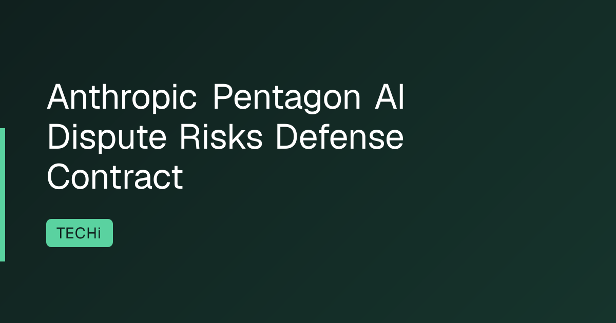 Anthropic Pentagon AI Dispute Risks Defense Contract
