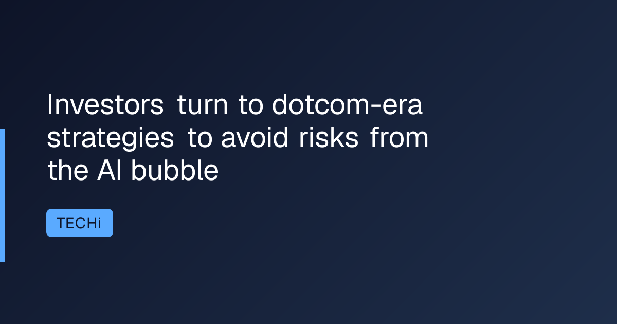 Investors turn to dotcom-era strategies to avoid risks from the AI bubble