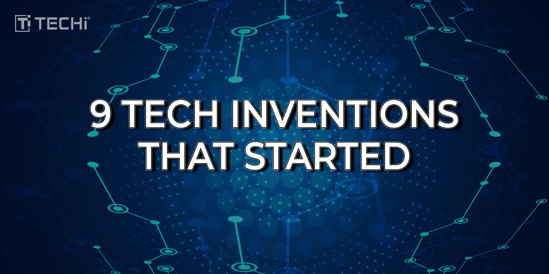 9 Tech Inventions That Started it All – How Far We've Come