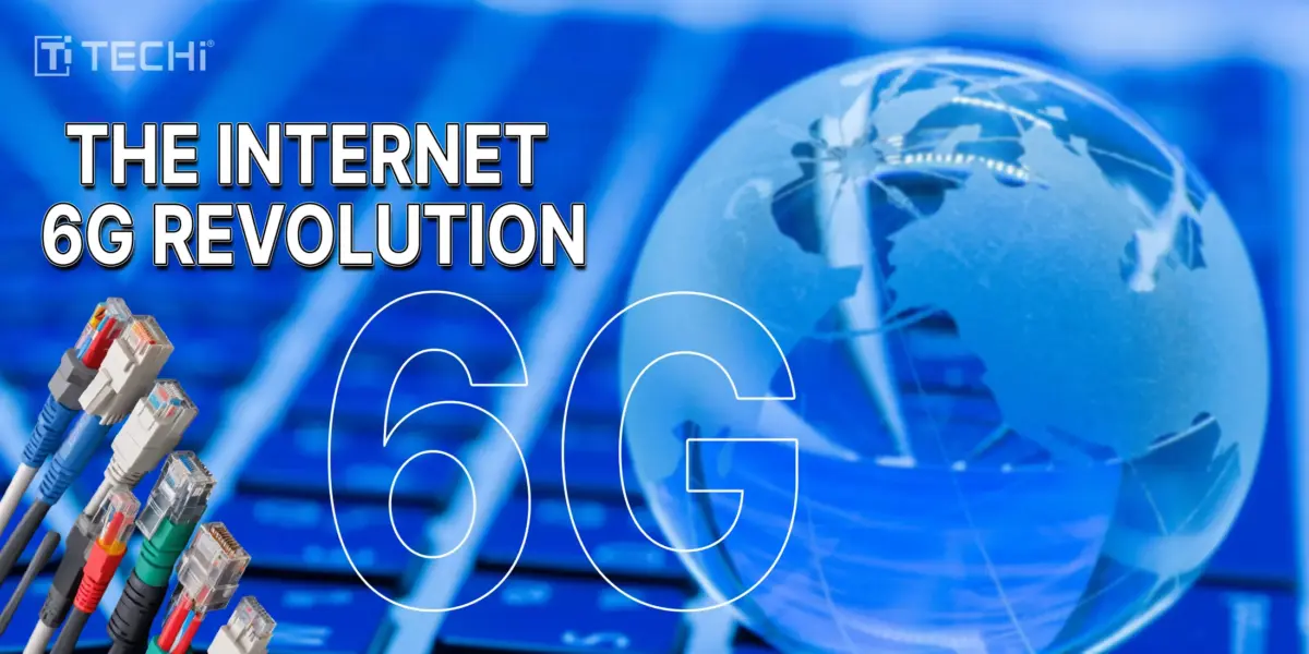 “6G REVOLUTION” over globe and Ethernet cables with blue background and TECHi® branding.