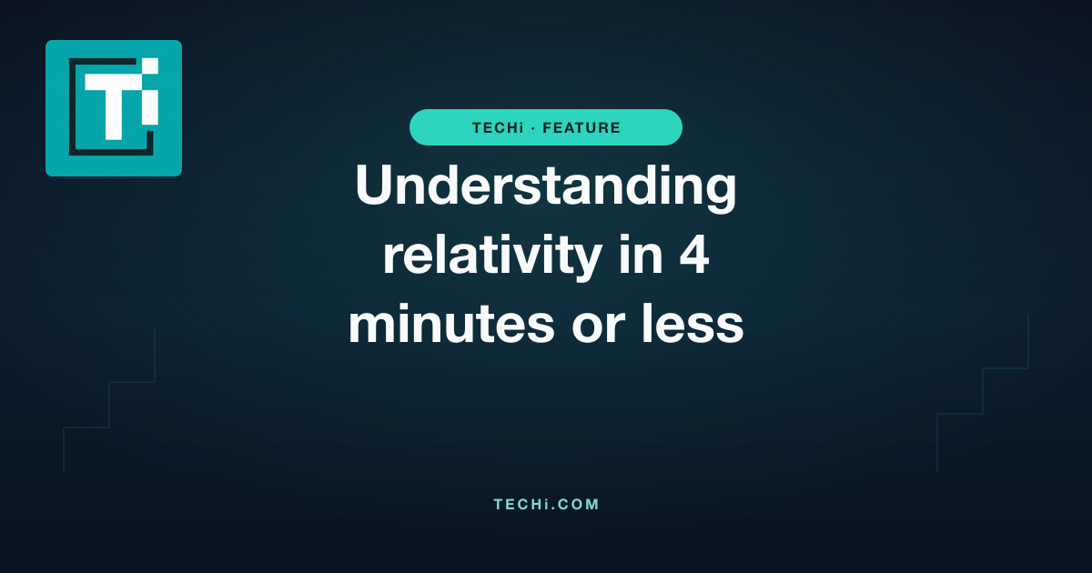 Understanding relativity in 4 minutes or less