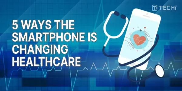 5 ways The Smartphone is Changing Healthcare
