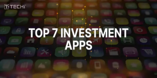 Top 7 investment Apps