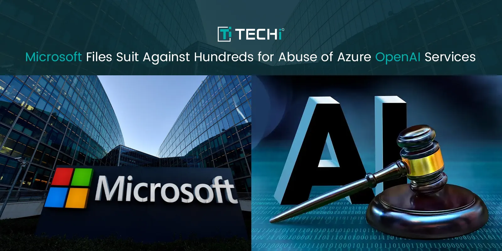 Microsoft Files Suit Against Hundreds for Misuse of Azure OpenAI Services