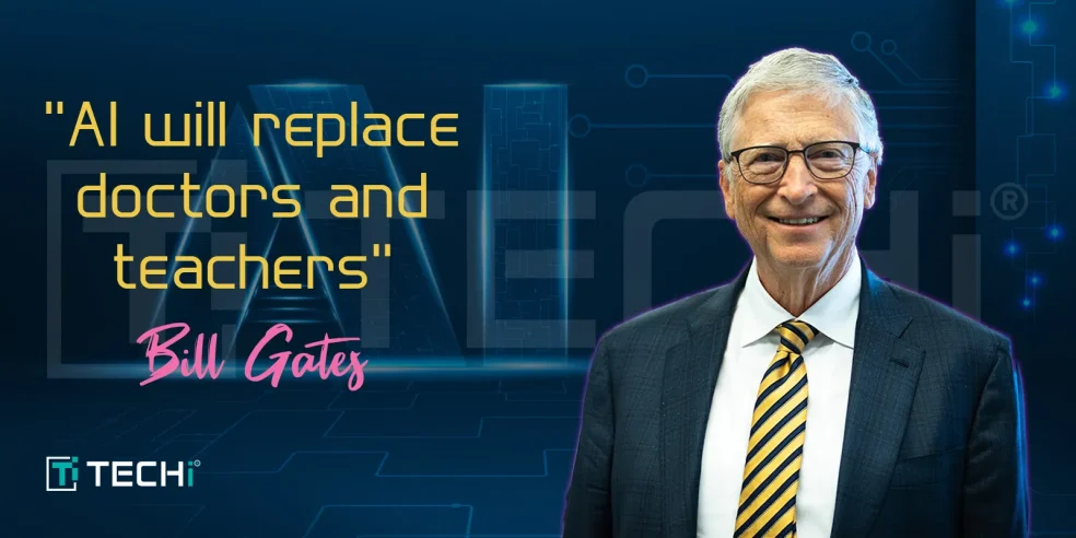 Bill Gates smiling in front of a digital futuristic background with the quote: "AI will replace doctors and teachers" displayed beside him.