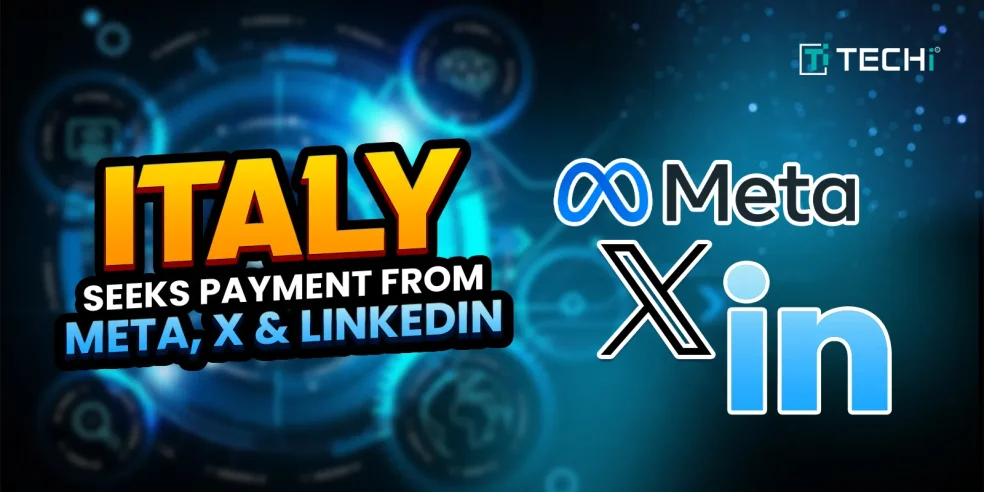 A digital graphic with a futuristic blue background displaying the headline "ITALY SEEKS PAYMENT FROM META, X & LINKEDIN.