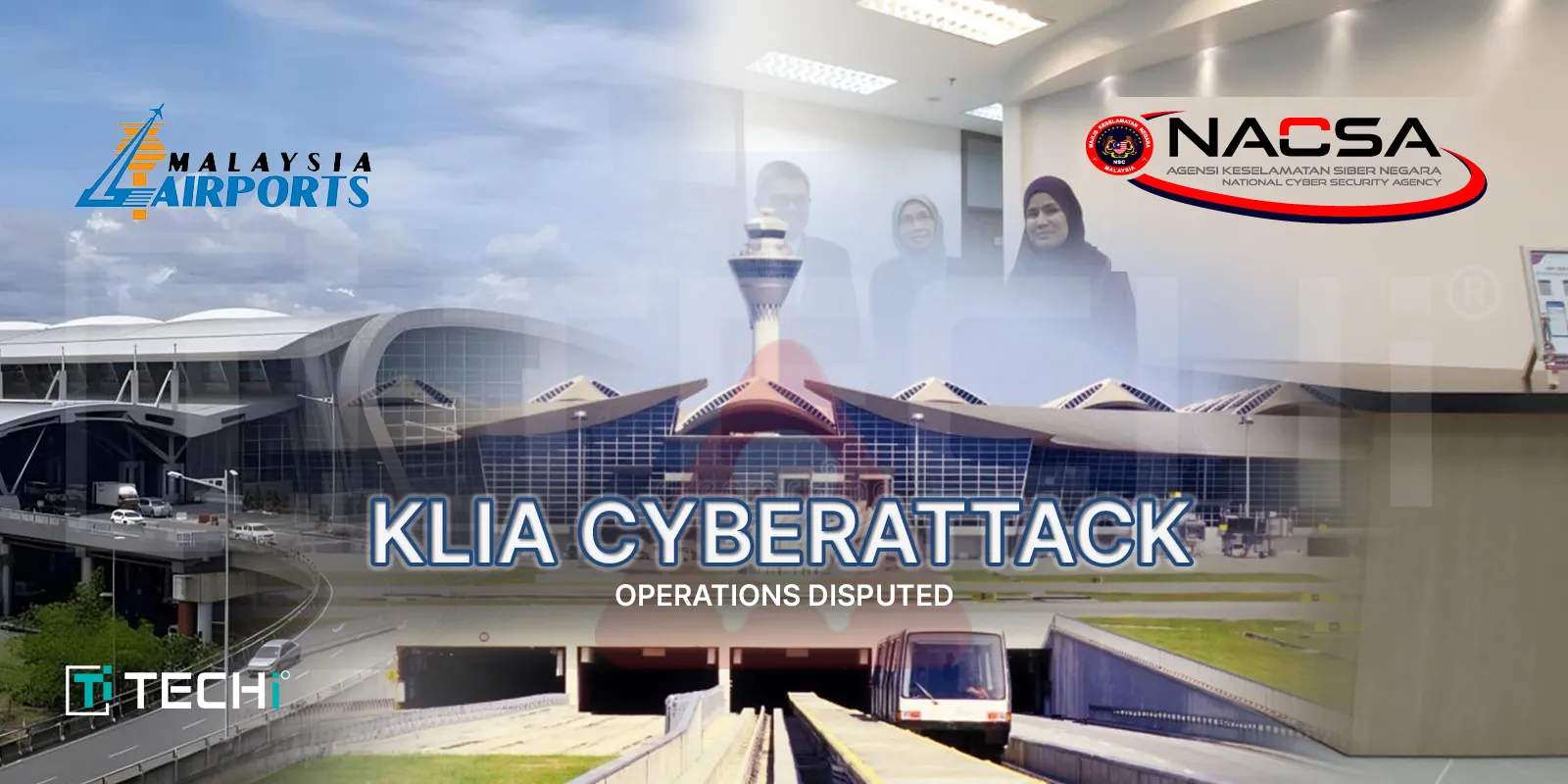 KLIA Cyber Attack: MAHB and Nacsa Strengthen Cybersecurity Measures