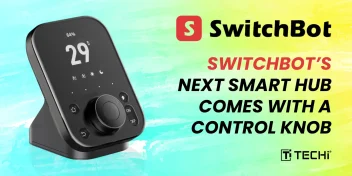 SwitchBot Hub 3 Arrives with a Smart Control Knob