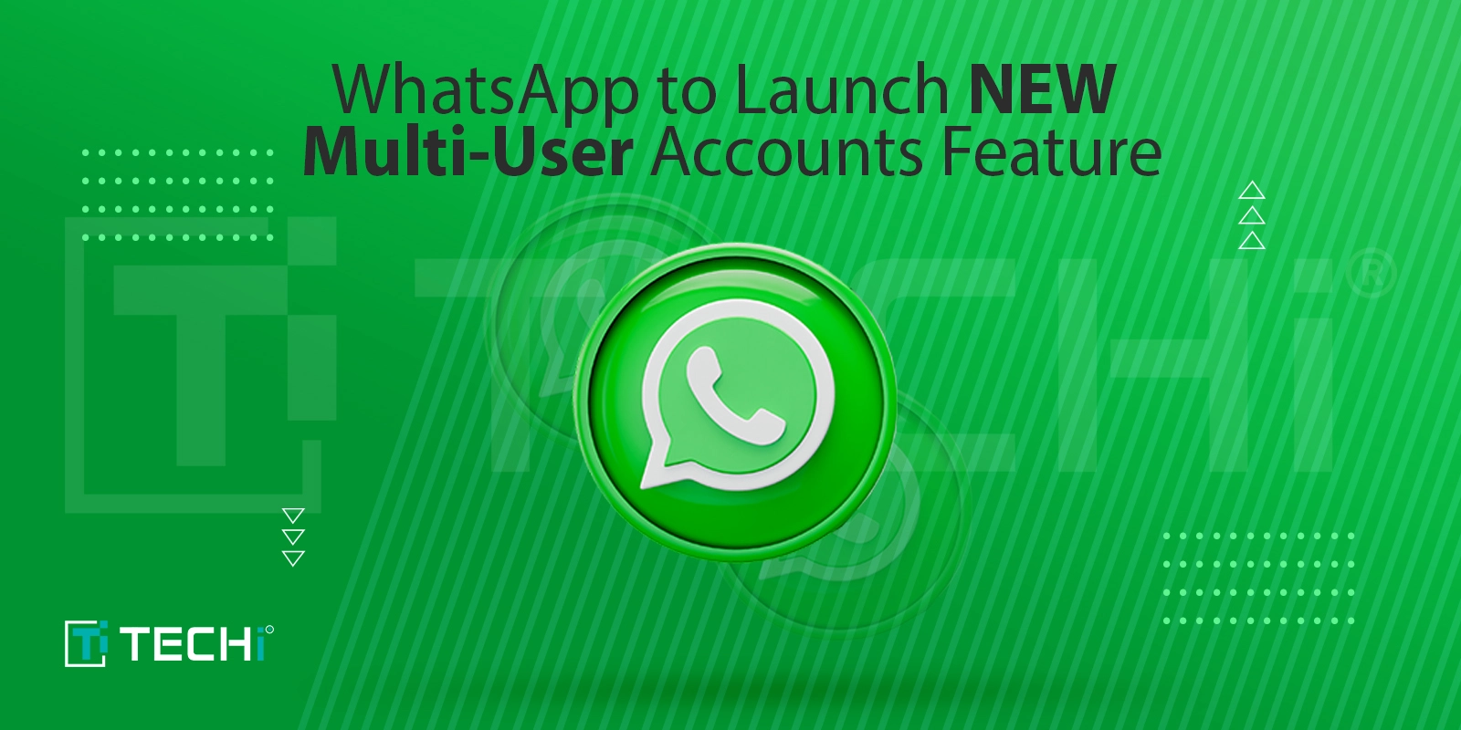 WhatsApp to Launch New Multi-User Accounts Feature