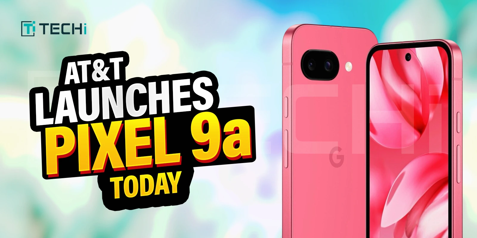 AT&T to Offer the New Google Pixel 9a Starting Today